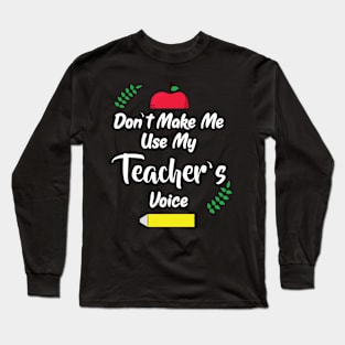 Teachers Voice Funny Elementary School Teacher Long Sleeve T-Shirt